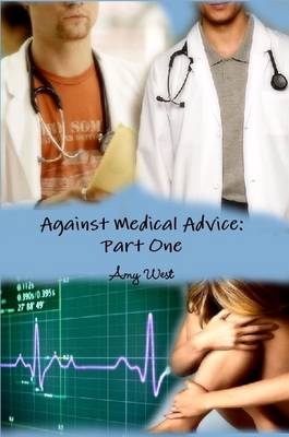 Book cover for Against Medical Advice: Part One