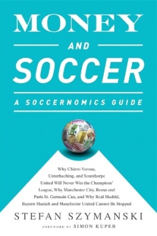 Cover of Money and Soccer: A Soccernomics Guide
