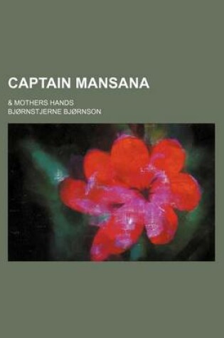 Cover of Captain Mansana; & Mothers Hands