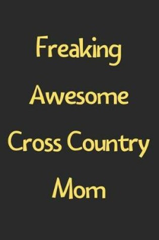 Cover of Freaking Awesome Cross Country Mom