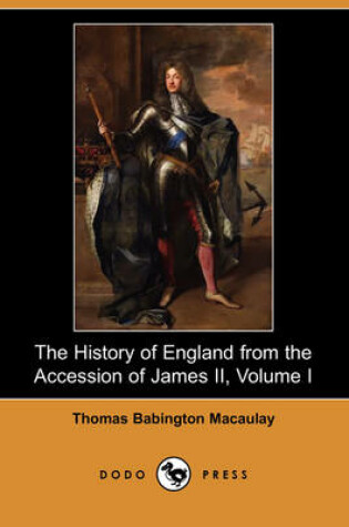 Cover of The History of England from the Accession of James II, Volume I (Dodo Press)