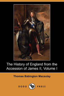 Book cover for The History of England from the Accession of James II, Volume I (Dodo Press)