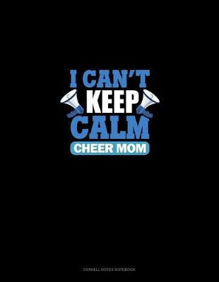 Cover of I Can't Keep Calm I'm A Cheer Mom