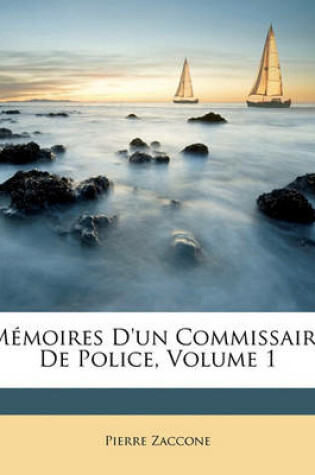 Cover of Memoires D'Un Commissaire de Police, Volume 1