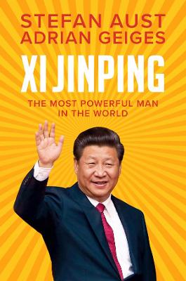 Book cover for Xi Jinping: The Most Powerful Man in the World Clo th