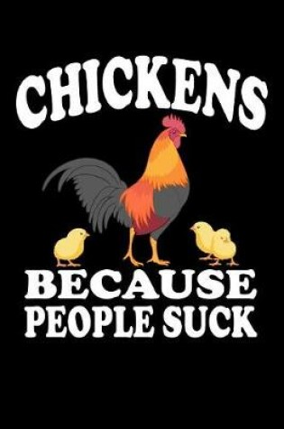 Cover of Chickens Because People Suck