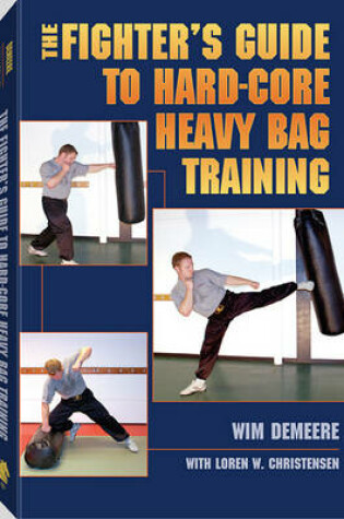 Cover of Fighter's Guide to Hard-Core Heavy Bag Training