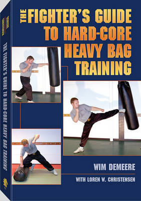 Book cover for Fighter's Guide to Hard-Core Heavy Bag Training