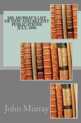 Book cover for Mr. Murray's List of New and Recent Publications July, 1890