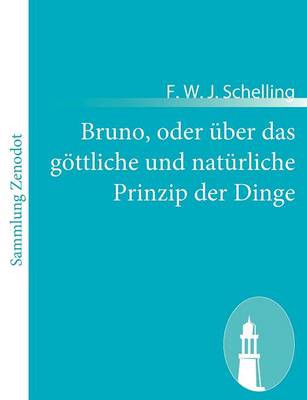 Book cover for Bruno, oder uber das goettliche und naturliche Prinzip der Dinge