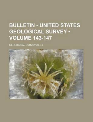Book cover for Bulletin - United States Geological Survey (Volume 143-147)