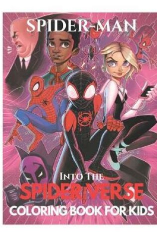 Cover of Spider-Man Into The Spider Verse Coloring Book For Kids