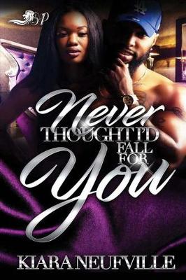 Book cover for Never Thought I'd Fall For You