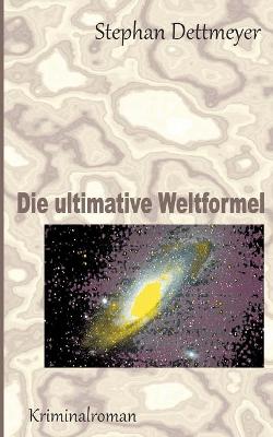 Book cover for Die ultimative Weltformel