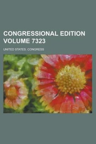 Cover of Congressional Edition Volume 7323