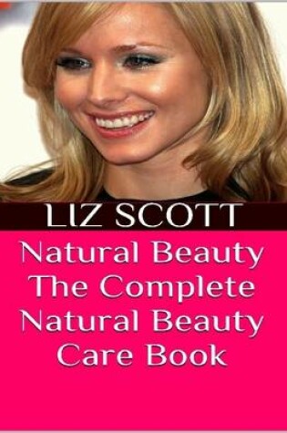 Cover of Natural Beauty: The Complete Natural Beauty Care Book