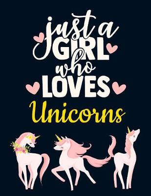 Book cover for Just a Girl Who Loves Unicorns