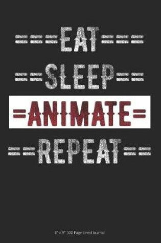 Cover of Eat Sleep Animate Repeat