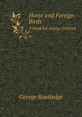 Book cover for Home and Foreign Birds A book for young children