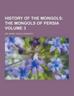 Book cover for History of the Mongols Volume 3