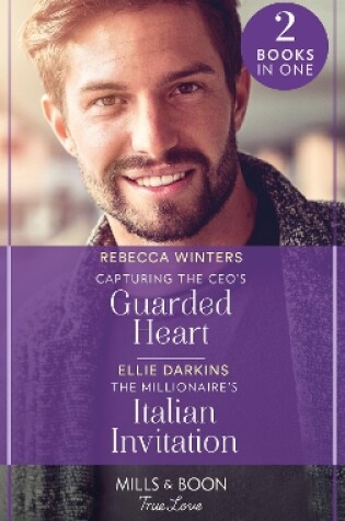 Cover of Capturing The Ceo's Guarded Heart / The Millionaire's Italian Invitation