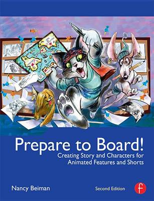 Book cover for Prepare to Board! Creating Story and Characters for Animation Features and Shorts