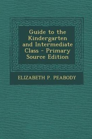 Cover of Guide to the Kindergarten and Intermediate Class