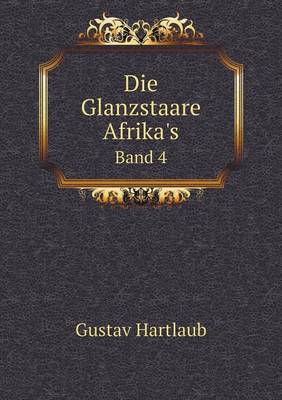 Book cover for Die Glanzstaare Afrika's Band 4