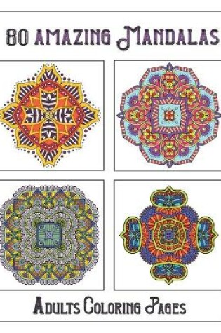 Cover of 80 Amazing Mandalas Adults Coloring Pages