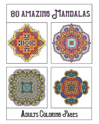 Book cover for 80 Amazing Mandalas Adults Coloring Pages