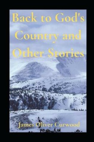 Cover of Back to God's Country and Other Stories illustrated