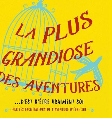 Book cover for La plus grandiose des aventures (French)