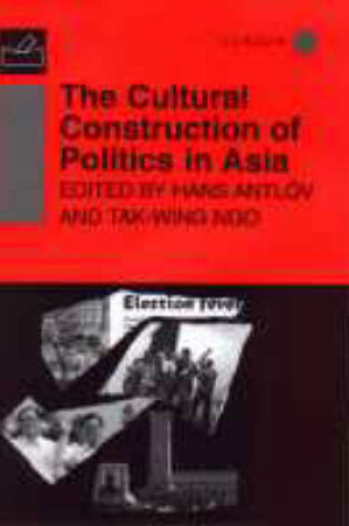 Cover of The Cultural Construction of Politics in Asia