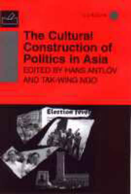 Book cover for The Cultural Construction of Politics in Asia