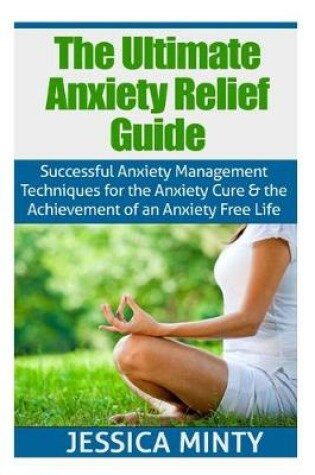 Cover of The Ultimate Anxiety Relief Guide