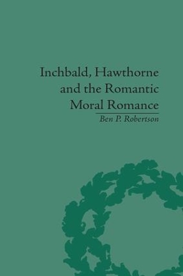 Book cover for Inchbald, Hawthorne and the Romantic Moral Romance