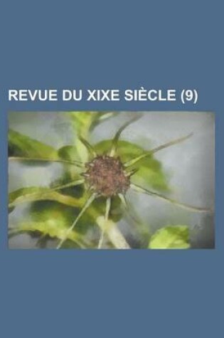 Cover of Revue Du Xixe Siecle (9)