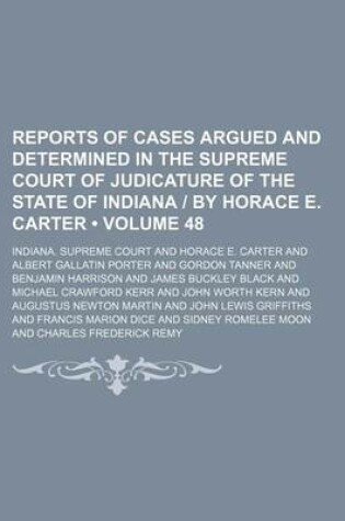 Cover of Reports of Cases Argued and Determined in the Supreme Court of Judicature of the State of Indiana by Horace E. Carter (Volume 48)