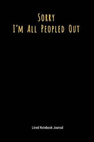 Cover of Sorry I'm All Peopled Out