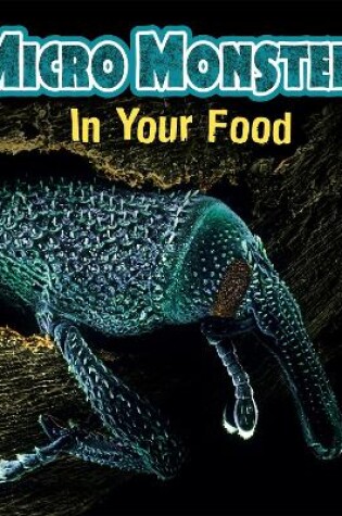 Cover of Micro Monsters: In Your Food