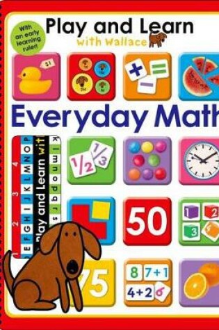 Cover of Play and Learn with Wallace: Everyday Math