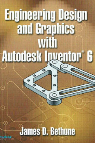 Cover of Engineering Design and Graphics with Autodesk Inventor® 6