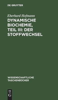 Book cover for Dynamische Biochemie, Teil III: Der Stoffwechsel