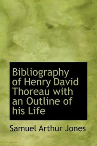 Cover of Bibliography of Henry David Thoreau with an Outline of His Life