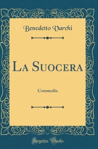 Cover of La Suocera: Commedia (Classic Reprint)