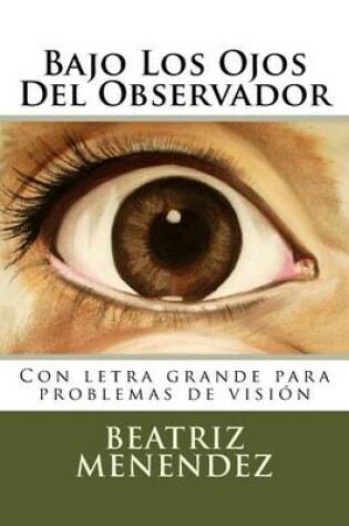 Cover of Bajo Los Ojos Del Observador