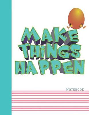 Book cover for Make Things Happen Notebook