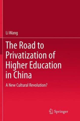 Cover of The Road to Privatization of Higher Education in China