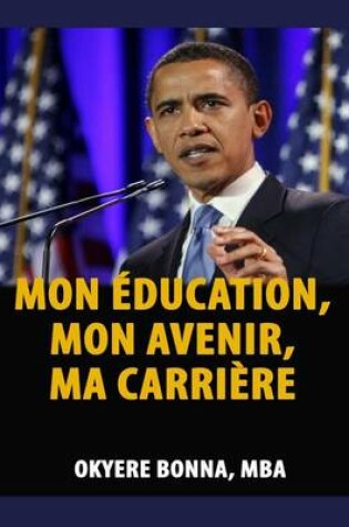 Cover of Mon Education, Mon Avenir, Ma Carriere