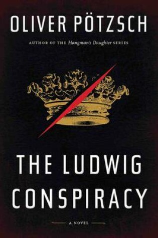 Cover of Ludwig Conspiracy: A Hangman's Daughter Tale